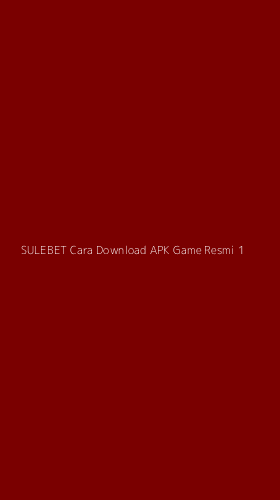 Tampilan Antarmuka Aplikasi Sulebet Cara Download Apk Game Resmi - 1