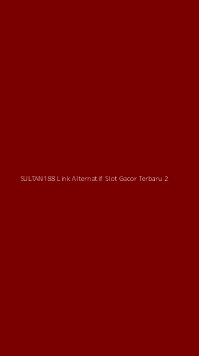 Tampilan Antarmuka Aplikasi Sultan188 Link Alternatif Slot Gacor Terbaru - 2