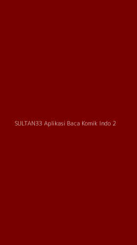 Tampilan Antarmuka Aplikasi Sultan33 Aplikasi Baca Komik Indo - 2