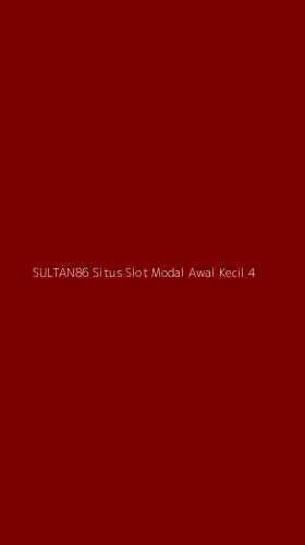 Tampilan Antarmuka Aplikasi Sultan86 Situs Slot Modal Awal Kecil - 4