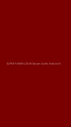 Tampilan Antarmuka Aplikasi Super Fun99 Login Desain Grafis Android - 4