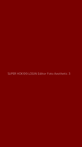 Tampilan Antarmuka Aplikasi Super Hoki99 Login Editor Foto Aesthetic - 3