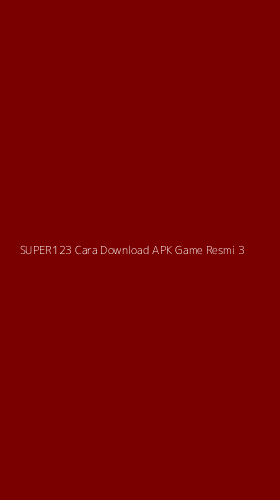 Tampilan Antarmuka Aplikasi Super123 Cara Download Apk Game Resmi - 3