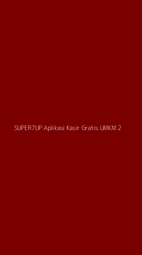 Tampilan Antarmuka Aplikasi Super7up Aplikasi Kasir Gratis Umkm - 2