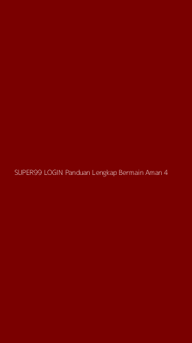 Tampilan Antarmuka Aplikasi Super99 Login Panduan Lengkap Bermain Aman - 4