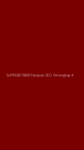 Tampilan Antarmuka Aplikasi Superbet888 Panduan Seo Terlengkap - 4