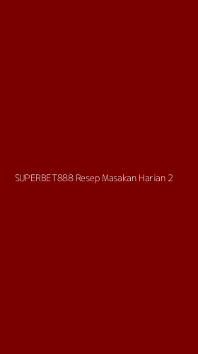 Tampilan Antarmuka Aplikasi Superbet888 Resep Masakan Harian - 2