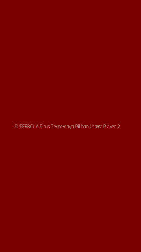 Tampilan Antarmuka Aplikasi Superbola Situs Terpercaya Pilihan Utama Player - 2