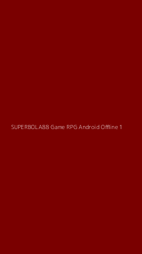 Tampilan Antarmuka Aplikasi Superbola88 Game Rpg Android Offline - 1