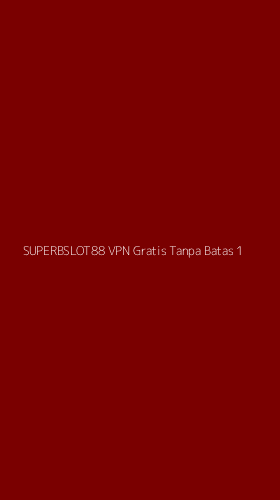 Tampilan Antarmuka Aplikasi Superbslot88 Vpn Gratis Tanpa Batas - 1