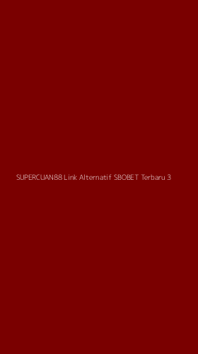 Tampilan Antarmuka Aplikasi Supercuan88 Link Alternatif Sbobet Terbaru - 3