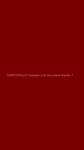 Tampilan Antarmuka Aplikasi Supertotoslot Kumpulan Link Situs Game Populer - 1