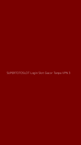 Tampilan Antarmuka Aplikasi Supertotoslot Login Slot Gacor Tanpa Vpn - 3