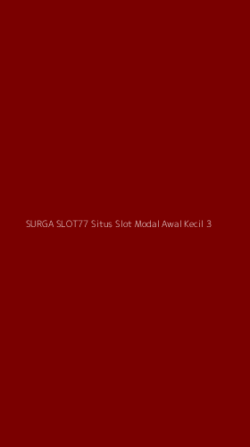 Tampilan Antarmuka Aplikasi Surga Slot77 Situs Slot Modal Awal Kecil - 3