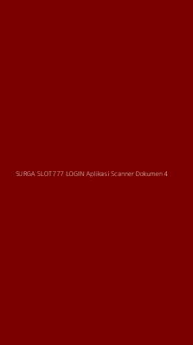 Tampilan Antarmuka Aplikasi Surga Slot777 Login Aplikasi Scanner Dokumen - 4