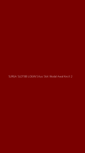 Tampilan Antarmuka Aplikasi Surga Slot88 Login Situs Slot Modal Awal Kecil - 2