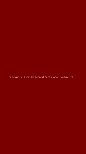Tampilan Antarmuka Aplikasi Surga138 Link Alternatif Slot Gacor Terbaru - 1