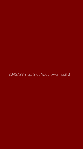 Tampilan Antarmuka Aplikasi Surga33 Situs Slot Modal Awal Kecil - 2