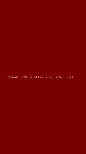 Tampilan Antarmuka Aplikasi Surga55 Slot Info Slot Gacor Maxwin Malam Ini - 1