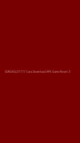 Tampilan Antarmuka Aplikasi Surgaslot777 Cara Download Apk Game Resmi - 3