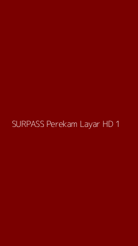 Tampilan Antarmuka Aplikasi Surpass Perekam Layar Hd - 1