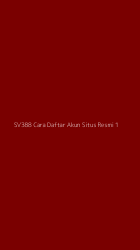 Tampilan Antarmuka Aplikasi Sv388 Cara Daftar Akun Situs Resmi - 1