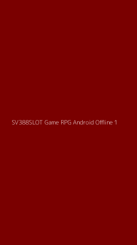 Tampilan Antarmuka Aplikasi Sv388slot Game Rpg Android Offline - 1