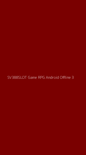 Tampilan Antarmuka Aplikasi Sv388slot Game Rpg Android Offline - 3