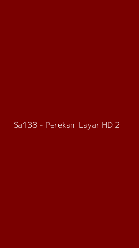 Tampilan Antarmuka Aplikasi Sa138 - Perekam Layar HD - 2