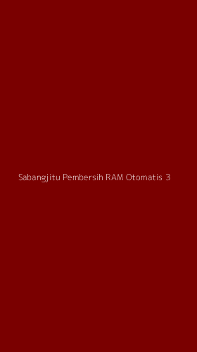 Tampilan Antarmuka Aplikasi Sabangjitu Pembersih Ram Otomatis - 3