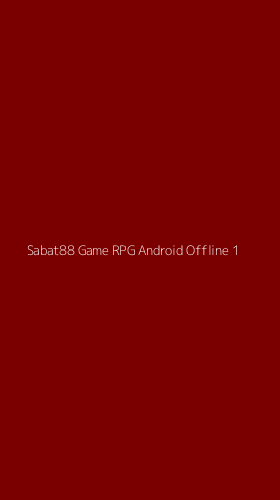 Tampilan Antarmuka Aplikasi Sabat88 Game Rpg Android Offline - 1