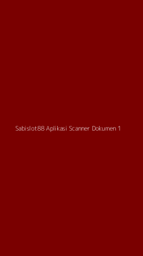 Tampilan Antarmuka Aplikasi Sabislot88 Aplikasi Scanner Dokumen - 1