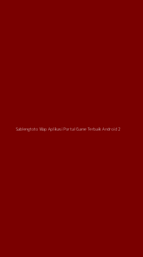 Tampilan Antarmuka Aplikasi Sablengtoto Wap Aplikasi Portal Game Terbaik Android - 2