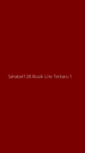 Tampilan Antarmuka Aplikasi Sahabat128 Musik Lite Terbaru - 1