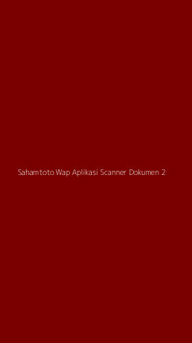 Tampilan Antarmuka Aplikasi Sahamtoto Wap Aplikasi Scanner Dokumen - 2