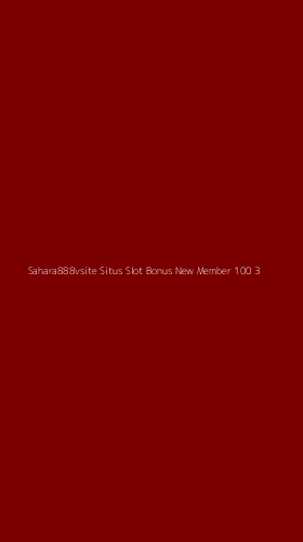 Tampilan Antarmuka Aplikasi Sahara888vsite Situs Slot Bonus New Member 100 - 3