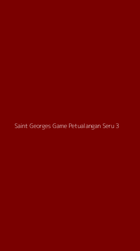 Tampilan Antarmuka Aplikasi Saint Georges Game Petualangan Seru - 3