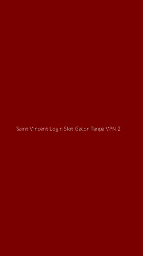 Tampilan Antarmuka Aplikasi Saint Vincent Login Slot Gacor Tanpa Vpn - 2