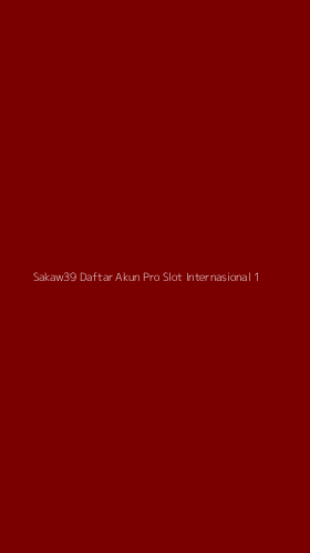 Tampilan Antarmuka Aplikasi Sakaw39 Daftar Akun Pro Slot Internasional - 1