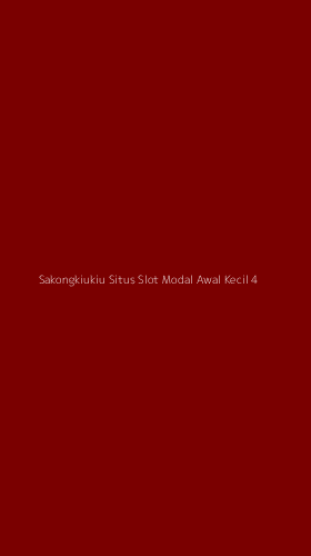 Tampilan Antarmuka Aplikasi Sakongkiukiu Situs Slot Modal Awal Kecil - 4