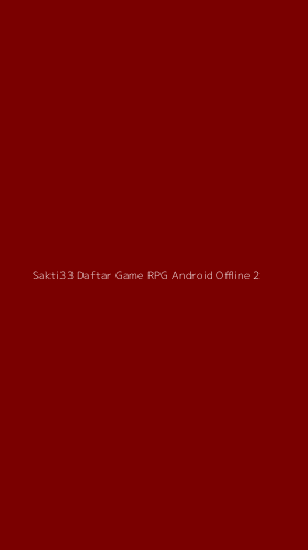Tampilan Antarmuka Aplikasi Sakti33 Daftar Game Rpg Android Offline - 2