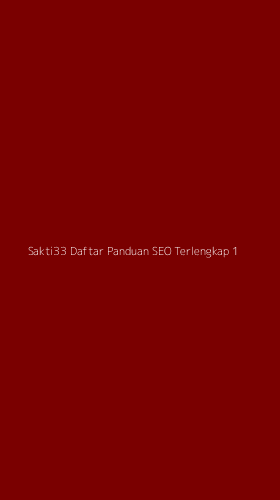Tampilan Antarmuka Aplikasi Sakti33 Daftar Panduan Seo Terlengkap - 1