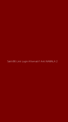 Tampilan Antarmuka Aplikasi Sakti86 Link Login Alternatif Anti Nawala - 2