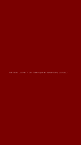Tampilan Antarmuka Aplikasi Saktitoto Login Rtp Slot Tertinggi Hari Ini Gampang Maxwin - 2