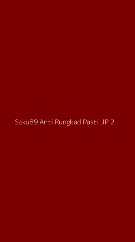 Tampilan Antarmuka Aplikasi Saku89 Anti Rungkad Pasti Jp - 2