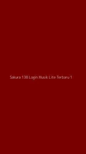 Tampilan Antarmuka Aplikasi Sakura 138 Login Musik Lite Terbaru - 1