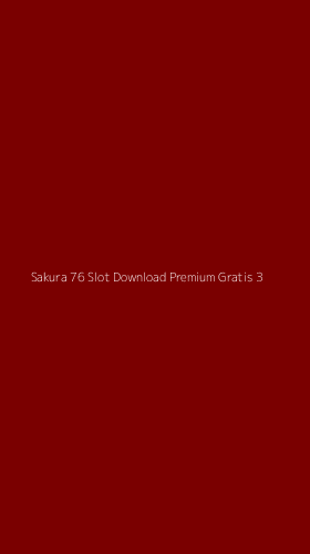 Tampilan Antarmuka Aplikasi Sakura 76 Slot Download Premium Gratis - 3