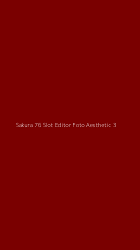 Tampilan Antarmuka Aplikasi Sakura 76 Slot Editor Foto Aesthetic - 3