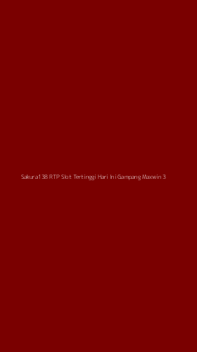 Tampilan Antarmuka Aplikasi Sakura138 Rtp Slot Tertinggi Hari Ini Gampang Maxwin - 3