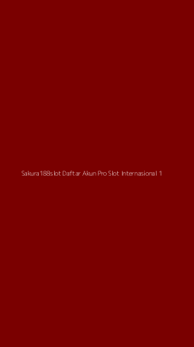 Tampilan Antarmuka Aplikasi Sakura188slot Daftar Akun Pro Slot Internasional - 1